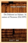 Image for Du Dahom? Au Sahara: La Nature Et l&#39;Homme (?d.1899)