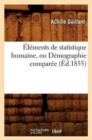 Image for ?l?ments de Statistique Humaine, Ou D?mographie Compar?e (?d.1855)