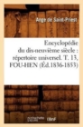 Image for Encyclopedie Du Dix-Neuvieme Siecle: Repertoire Universel. T. 13, Fou-Hen (Ed.1836-1853)