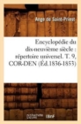 Image for Encyclopedie Du Dix-Neuvieme Siecle: Repertoire Universel. T. 9, Cor-Den (Ed.1836-1853)