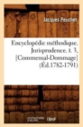 Image for Encyclopedie Methodique. Jurisprudence. T. 3, [Commensal-Dommage] (Ed.1782-1791)