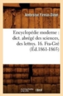 Image for Encyclopedie Moderne: Dict. Abrege Des Sciences, Des Lettres. 16. Fra-Gre (Ed.1861-1865)