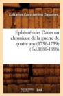 Image for Eph?m?rides Daces Ou Chronique de la Guerre de Quatre ANS (1736-1739) (?d.1880-1888)