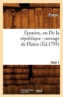 Image for ?ponine, ou De la r?publique : ouvrage de Platon. Tome 1 (?d.1793)