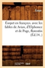 Image for ?sopet En Fran?oys. Avec Les Fables de Avian, d&#39;Elphonce Et de Poge, Florentin (?d.14..)