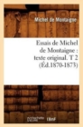 Image for Essais de Michel de Montaigne: Texte Original. T 2 (?d.1870-1873)