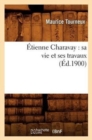 Image for ?tienne Charavay: Sa Vie Et Ses Travaux (?d.1900)