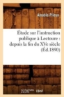 Image for Etude Sur l&#39;Instruction Publique A Lectoure: Depuis La Fin Du Xve Siecle (Ed.1890)