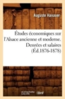 Image for ?tudes ?conomiques Sur l&#39;Alsace Ancienne Et Moderne. Denr?es Et Salaires (?d.1876-1878)