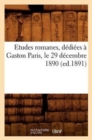 Image for Etudes Romanes, Dediees A Gaston Paris, Le 29 Decembre 1890 (Ed.1891)