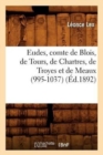 Image for Eudes, Comte de Blois, de Tours, de Chartres, de Troyes Et de Meaux (995-1037) (Ed.1892)