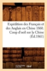 Image for Expedition Des Francais Et Des Anglais En Chine 1860. Coup d&#39;Oeil Sur La Chine (Ed.1861)