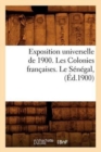Image for Exposition Universelle de 1900. Les Colonies Francaises. Le Senegal, (Ed.1900)
