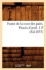 Image for Fastes de la Cour Des Pairs. Proces d&#39;Avril. 1 P (Ed.1835)