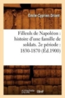Image for Filleuls de Napol?on: Histoire d&#39;Une Famille de Soldats. 2e P?riode: 1830-1870 (?d.1900)