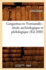 Image for Gargantua En Normandie: ?tude Arch?ologique Et Philologique (?d.1880)