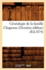 Image for Genealogie de la Famille Chaperon (Derniere Edition) (Ed.1874)