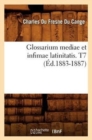 Image for Glossarium Mediae Et Infimae Latinitatis. T7 (Ed.1883-1887)