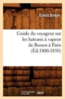 Image for Guide Du Voyageur Sur Les Bateaux A Vapeur de Rouen A Paris (Ed.1800-1850)