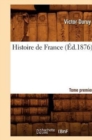 Image for Histoire de France. Tome Premier (?d.1876)