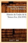 Image for Histoire de l&#39;Ordre de la Toison d&#39;Or, (?d.1830)