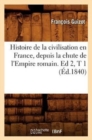 Image for Histoire de la Civilisation En France, Depuis La Chute de l&#39;Empire Romain. Ed 2, T 1 (?d.1840)