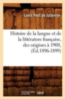 Image for Histoire de la Langue Et de la Litt?rature Fran?aise, Des Origines ? 1900, (?d.1896-1899)