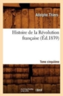 Image for Histoire de la R?volution Fran?aise. Tome Cinqui?me (?d.1839)
