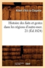 Image for Histoire Des Faits Et Gestes Dans Les R?gions d&#39;Outre-Mer. 21 (?d.1824)