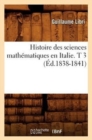 Image for Histoire Des Sciences Math?matiques En Italie. T 3 (?d.1838-1841)