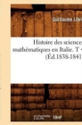 Image for Histoire Des Sciences Math?matiques En Italie. T 4 (?d.1838-1841)