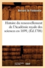Image for Histoire Du Renouvellement de l&#39;Acad?mie Royale Des Sciences En 1699, (?d.1708)