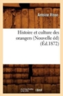 Image for Histoire Et Culture Des Orangers (Nouvelle Ed) (Ed.1872)
