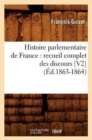 Image for Histoire Parlementaire de France: Recueil Complet Des Discours [V2] (?d.1863-1864)