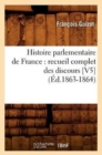 Image for Histoire Parlementaire de France: Recueil Complet Des Discours [V5] (?d.1863-1864)