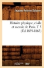 Image for Histoire Physique, Civile Et Morale de Paris. T 5 (?d.1859-1863)
