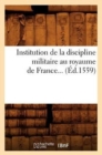 Image for Institution de la Discipline Militaire Au Royaume de France (Ed.1559)
