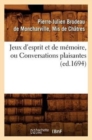 Image for Jeux d&#39;Esprit Et de Memoire, Ou Conversations Plaisantes (Ed.1694)