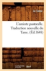 Image for L&#39;Aminte Pastoralle . Traduction Nouvelle Du Tasse. (?d.1648)