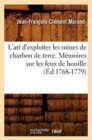 Image for L&#39;Art d&#39;Exploiter Les Mines de Charbon de Terre. M?moires Sur Les Feux de Houille (?d.1768-1779)