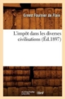 Image for L&#39;Imp?t Dans Les Diverses Civilisations (?d.1897)
