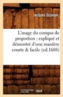 Image for L&#39;usage du compas de proportion : explique et demontre d&#39;une maniere courte facile (ed.1688)