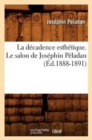 Image for La D?cadence Esth?tique. Le Salon de Jos?phin P?ladan (?d.1888-1891)