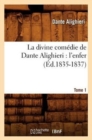 Image for La Divine Com?die de Dante Alighieri: l&#39;Enfer. Tome 1 (?d.1835-1837)