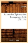 Image for La Morale d&#39;?picure, Tir?e de Ses Propres ?crits (?d.1758)