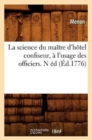Image for La Science Du Ma?tre d&#39;H?tel Confiseur, ? l&#39;Usage Des Officiers. N ?d (?d.1776)