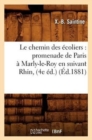 Image for Le Chemin Des ?coliers: Promenade de Paris ? Marly-Le-Roy En Suivant Rhin, (4e ?d.) (?d.1881)