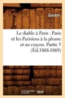 Image for Le Diable A Paris: Paris Et Les Parisiens A La Plume Et Au Crayon. Partie 3 (Ed.1868-1869)