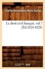 Image for Le Droit Civil Fran?ais. Vol.7 (?d.1824-1828)