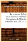 Image for Le Nouveau Buffon de la Jeunesse, Ou Pr?cis ?l?mentaire de l&#39;Histoire Naturelle. 3 ?d (?d.1817)